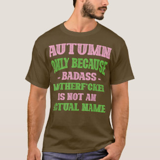 Badass Autumn Namn Unikt smeknamn Quirky Pappa Jok T Shirt