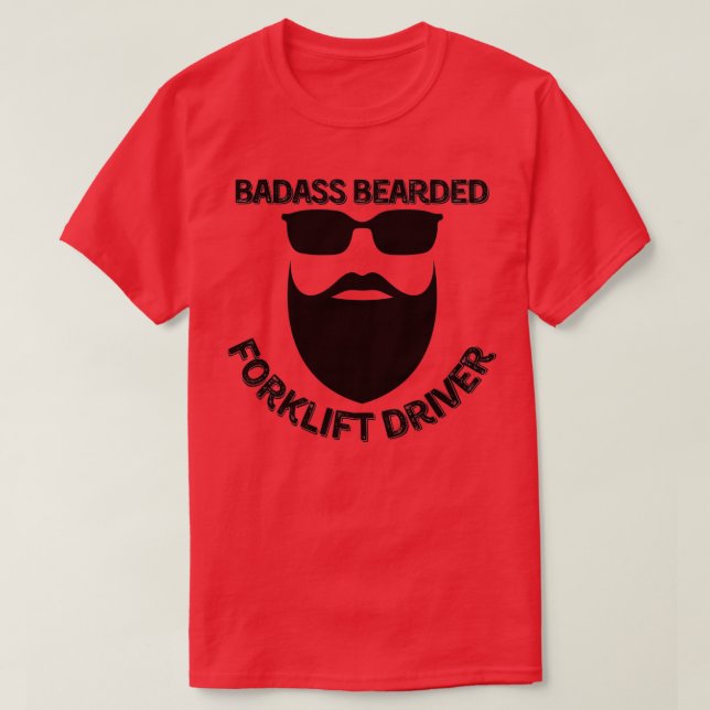 Badass Bearded Forklift Driver 1 T Shirt (Design framsida)