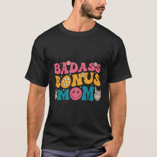 Badass Bonus Mamma Stepmor Mors dag Birthday T Shirt