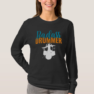 Badass Drummer T Shirt
