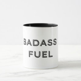 Badass Fuel Funny Humor Mugg
