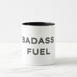 Badass Fuel Funny Humor Mugg