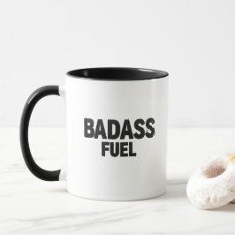 Badass Fuel-Trendig Funny Citat Mugg