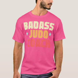 Badass Judo Coach Martial Arts Coach T Shirt
