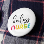 Badass Nurse Knapp<br><div class="desc">En ljus och snyggt design för alla sjuksköterskor och vårdgivare!</div>