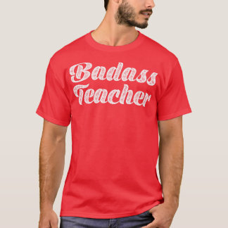 Badass Teacher Typography T Shirt