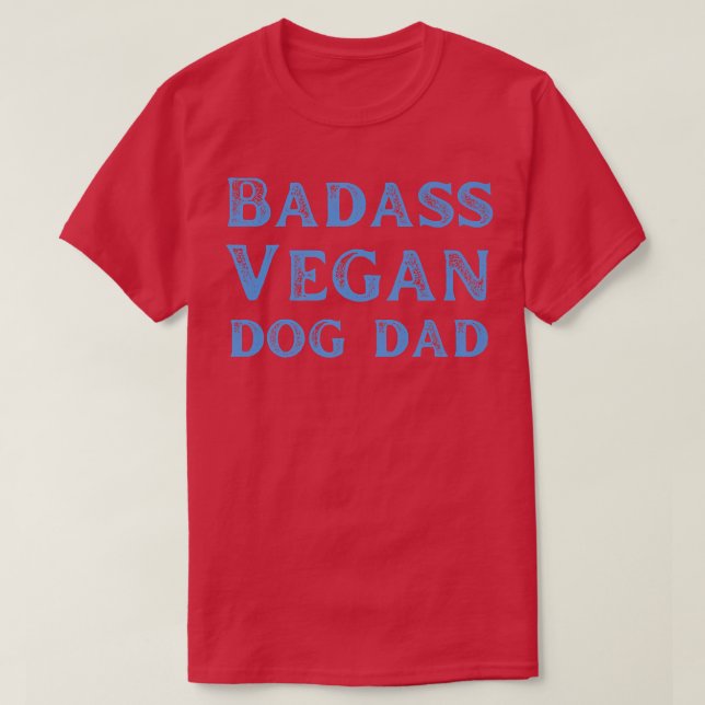 Badass Vegan Hund Pappa Vegan Food Cat Lover Veget T Shirt (Design framsida)
