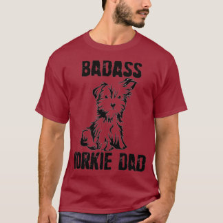 Badass Yorkie Pappa T Shirt
