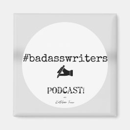 badasswriter Podcast Square Magnet