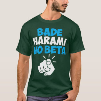 Bade Harami Ho Beta Hindi Meme-vän T Shirt