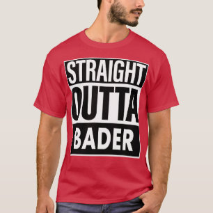 Bader Namn Rak Outta Bader T Shirt