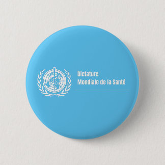 Badge Dictature mondiale de la santé - OMS Knapp