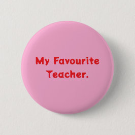 Badge My Favourite Teacher. Knapp