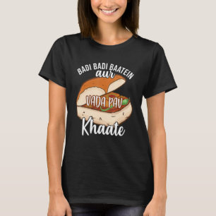 Badi Badi Baatein Vada Pav Khati Hindi Quote Meme T Shirt
