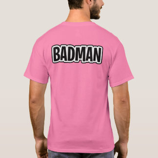 Badman T Shirt