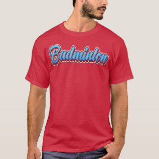 Badminton 1 t shirt