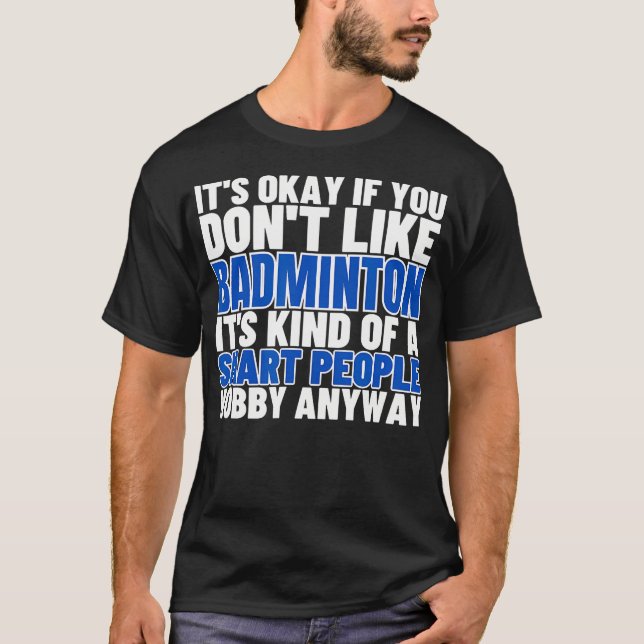 Badminton är för smarta människor fjäderboll rolig t shirt (Framsida)