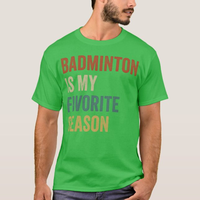 Badminton är min favorit säsong vänner t shirt (Framsida)