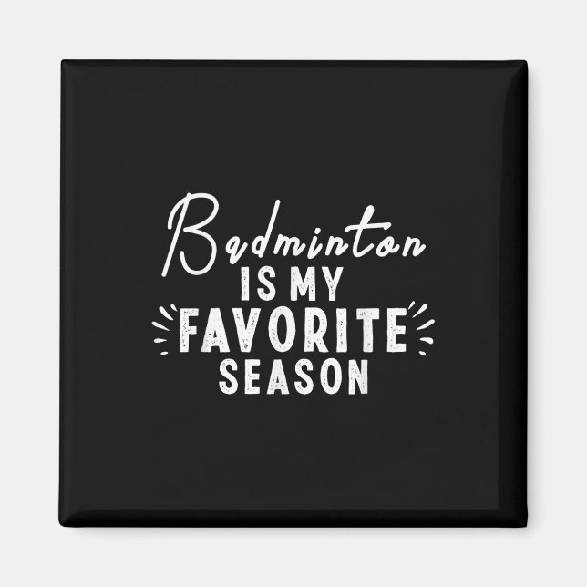 Badminton är min favoritsäsong Ord Funny Badm Magnet (Framsidan)