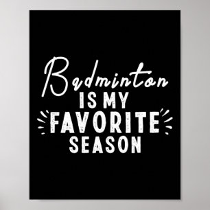Badminton är min favoritsäsong Ord Funny Badm Poster