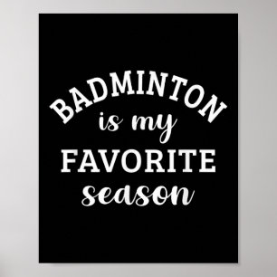 Badminton är min favoritsäsong Racquet Sport Kärle Poster