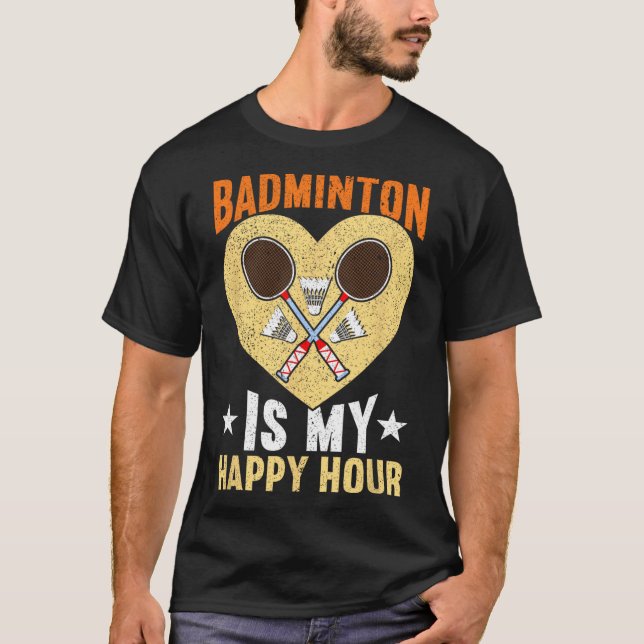 Badminton är min Lycklig-timmes underbara Badminto T Shirt (Framsida)