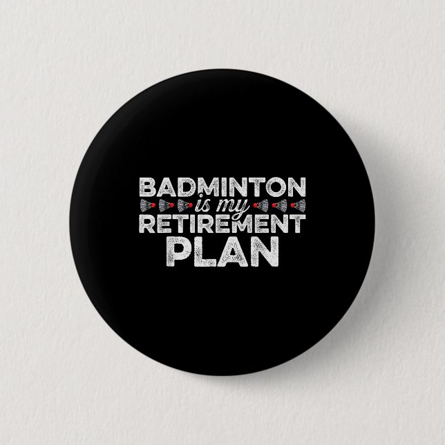 Badminton är min Pension plan Badminton Player S Knapp (Framsida)