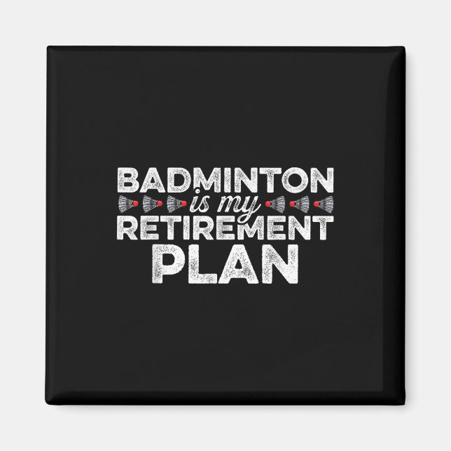 Badminton är min Pension plan Badminton Player S Magnet (Framsidan)