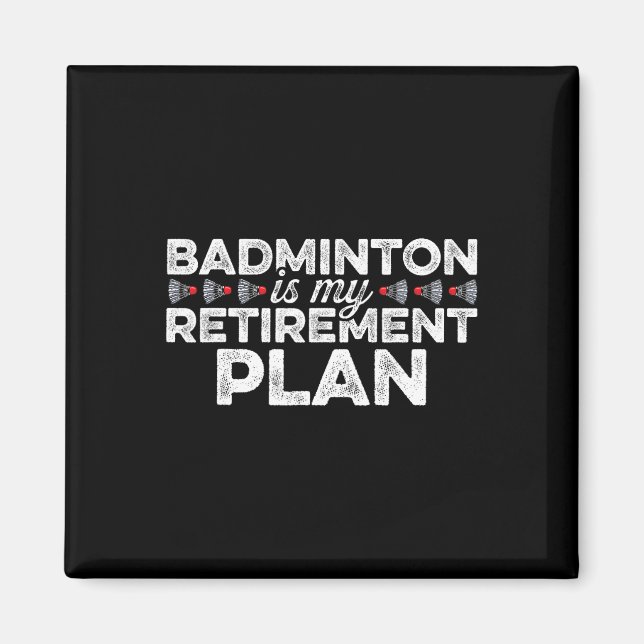 Badminton är min Pension plan Badminton Player S Magnet (Framsidan)