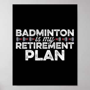 Badminton är min Pension plan Badminton Player S Poster