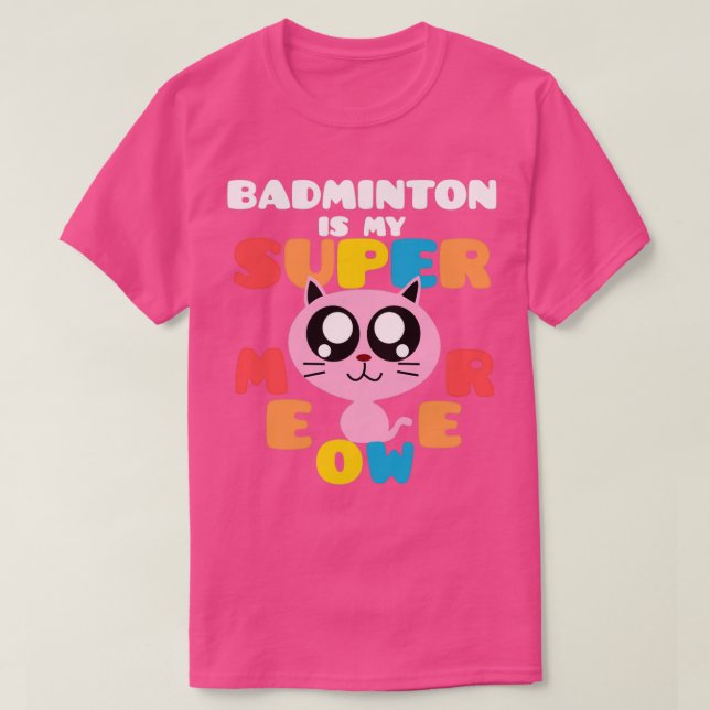 Badminton är min supermeower Cute Badminton Sup T Shirt (Design framsida)