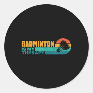 Badminton är min terapeutiska fanty Badminton-spel Runt Klistermärke