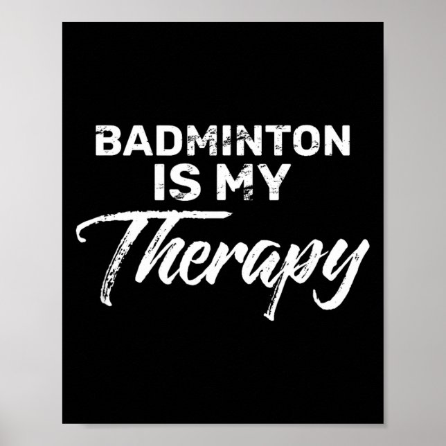 Badminton Är Min Terapi För Badmintonspelare  Poster (Framsidan)