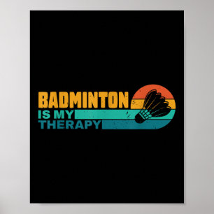 Badminton är min terapi Rolig badmintonspelare Ret Poster