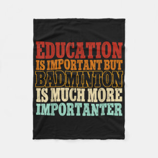 Badminton är mycket viktigare än Shuttle Fleecefilt