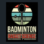 Badminton är Racket Science Poster<br><div class="desc">Badminton är Racket Science</div>