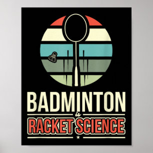 Badminton är Racket Science Poster