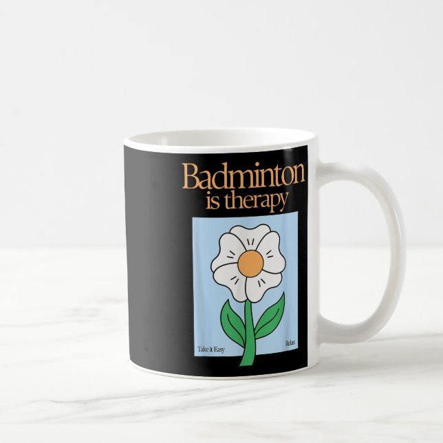 Badminton är Therapy Racket Sport Stressar Relief  Kaffemugg (Höger)