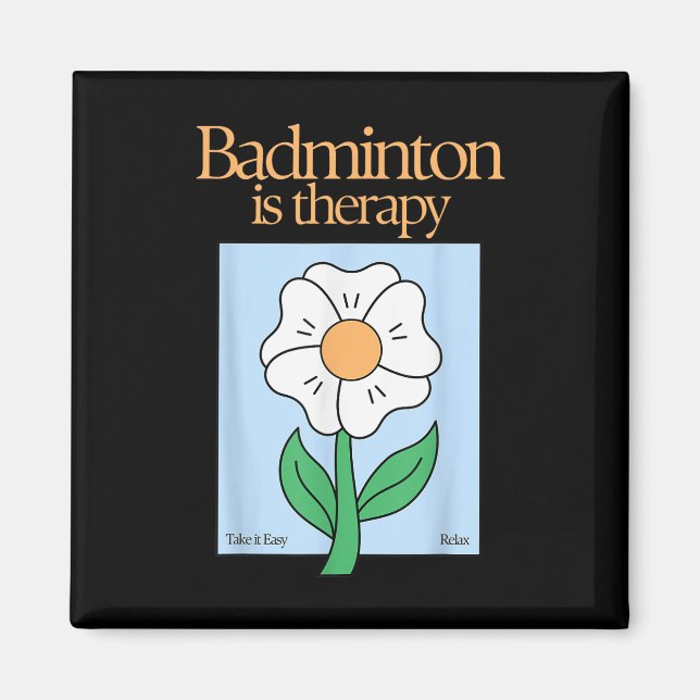 Badminton är Therapy Racket Sport Stressar Relief  Magnet (Framsidan)