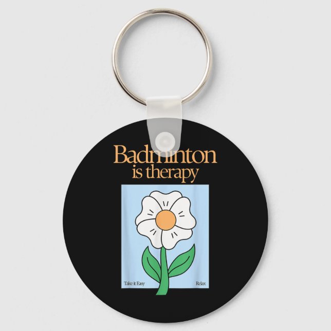 Badminton är Therapy Racket Sport Stressar Relief  Nyckelring (Framsida)