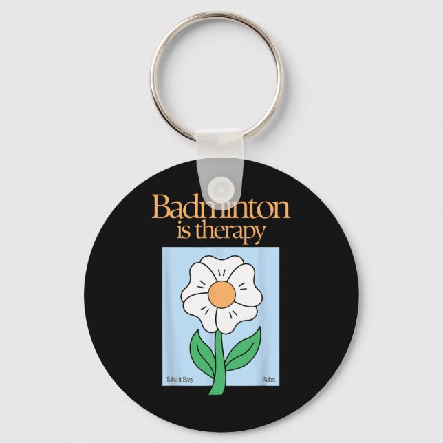 Badminton är Therapy Racket Sport Stressar Relief  Nyckelring (Framsida)