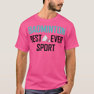 Badminton Best Sport någonsin 1 T Shirt