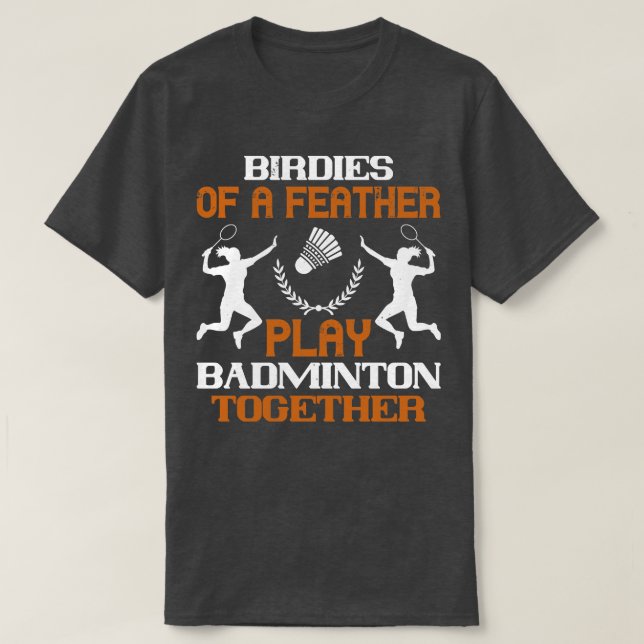 Badminton Birdies of a fjäther T Shirt (Design framsida)