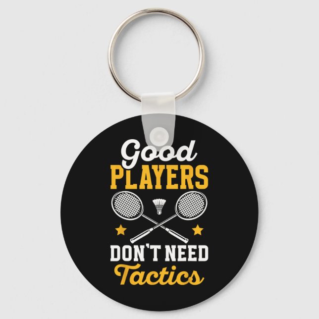 Badminton Bra Players not need taktics Shuttle Nyckelring (Framsida)