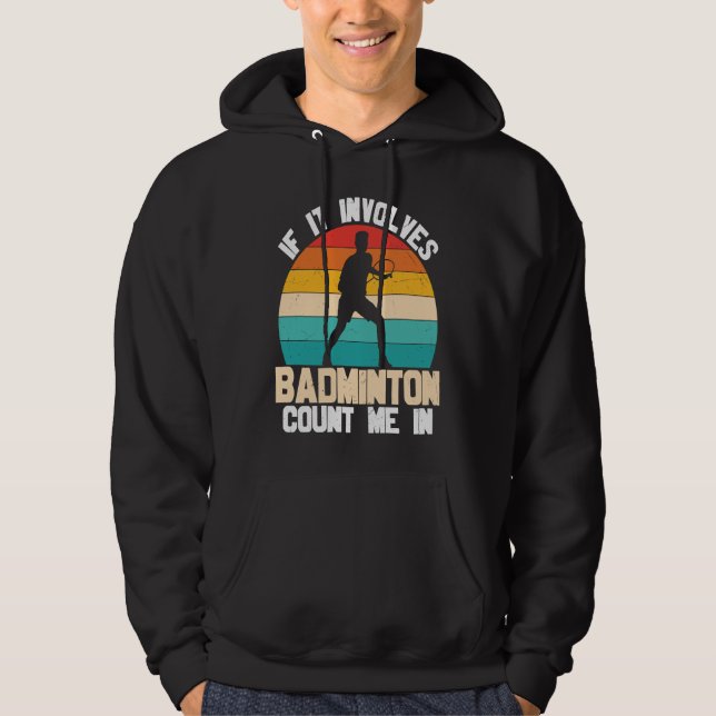 Badminton Count Me in  Quotes Hoodie (Framsida)