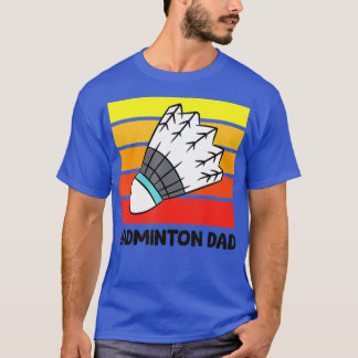 Badminton Dad Funny Badminton Father  T Shirt
