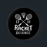 Badminton det är Racket Science Knapp<br><div class="desc">Badminton det är Racket Science</div>