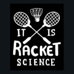 Badminton det är Racket Science Poster<br><div class="desc">Badminton det är Racket Science</div>
