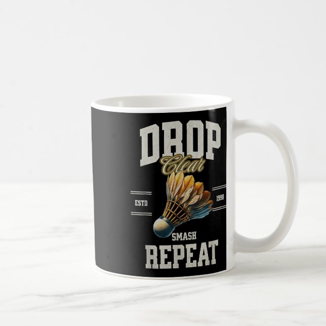 Badminton Drop Clear Smash Repeat Shuttle Kaffemugg (Höger)