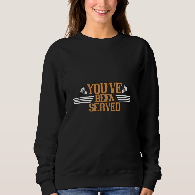 Badminton - Du har blivit serverad T Shirt (Framsida)